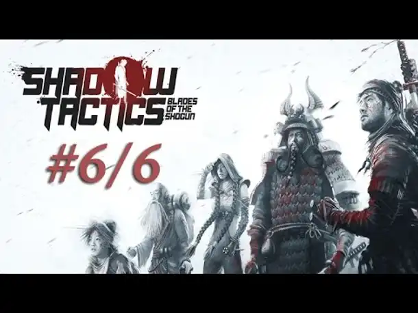 Angespielt: Shadow Tactics #6/6 - Im Schnee von Imai (gameplay, deutsch, Let's Play)