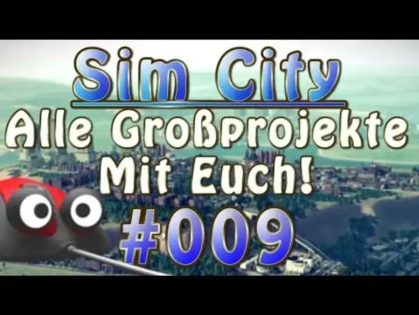 Let's Play Together (LPT) Sim City 5 Multiplayer Alle Großprojekte mit euch! #009 [Deutsch] [NEU]