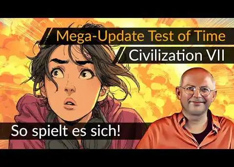 Preview! Mega-Update Test of Time für CIVILIZATION 7 ist auf der Zielgeraden [Deutsch] [Werbung|ad]