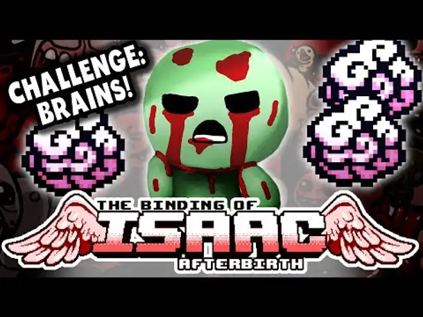 Challenge: BRAINS! | #22 | The Binding of Isaac: Afterbirth