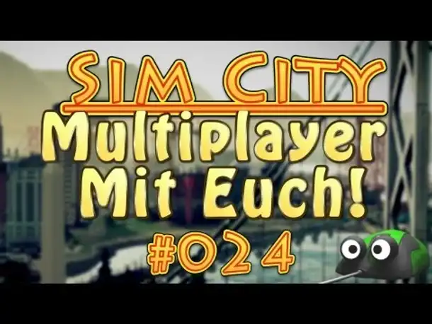 Let's Play Sim City 5 Multiplayer mit euch! #024 User Stadt + Edificio Copan [Deutsch]