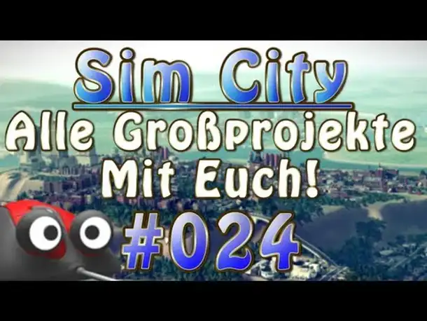 Let's Play Together (LPT) Sim City 5 Multiplayer Alle Großprojekte mit euch! #024 [Deutsch] [NEU]
