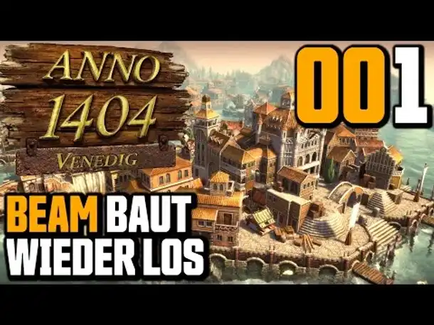 Anno 1404 Venedig Endlosspiel #001 Beam baut wieder los (Gameplay German Deutsch)