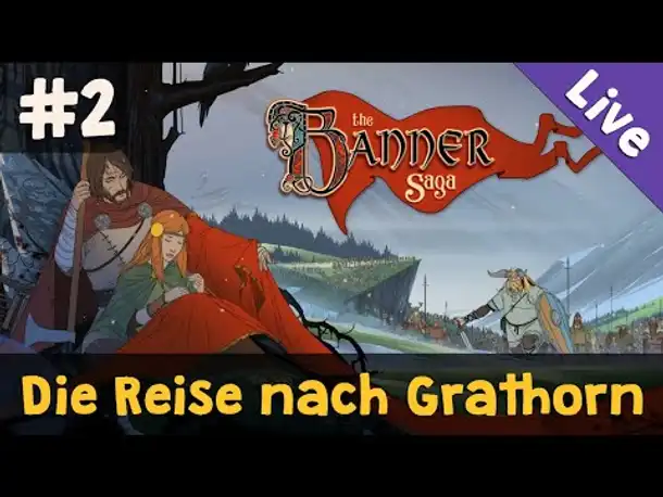#2: Die Reise nach Grathorn ✦ Let's Play The Banner Saga 1 (Livestream-Aufzeichnung)