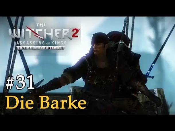 #31: Die Barke ✦ Let's Play The Witcher 2 (Blind / Schwer / Deutsch)