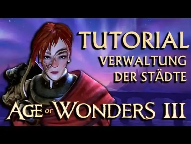 Tutorial: Städteverwaltung | Age of Wonders III