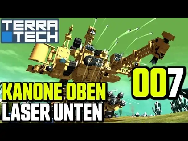 Terra Tech Gameplay German | Deutsch #007 Kanone oben, Laser unten | Let's Play TerraTech