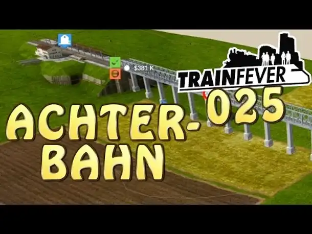 Let's Play Train Fever Gameplay German #025 Achterbahn (Deutsch)