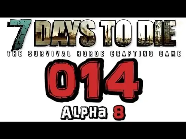 Let's Play 7 Days to Die #014 Militärbasis (Gameplay German Deutsch 7D2D Alpha 8)