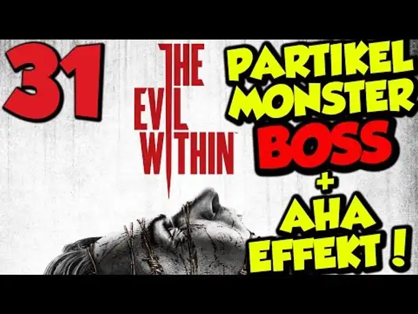 Let's Play The Evil Within Gameplay German Deutsch PS4 Part 31 Partikel Monster Boss