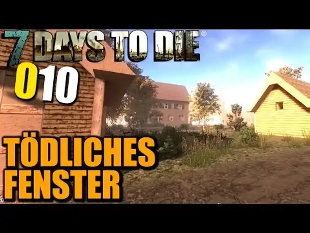 7 Days to Die Alpha 11 German #010 Tödliches Fenster (Let's Play Gameplay Deutsch)