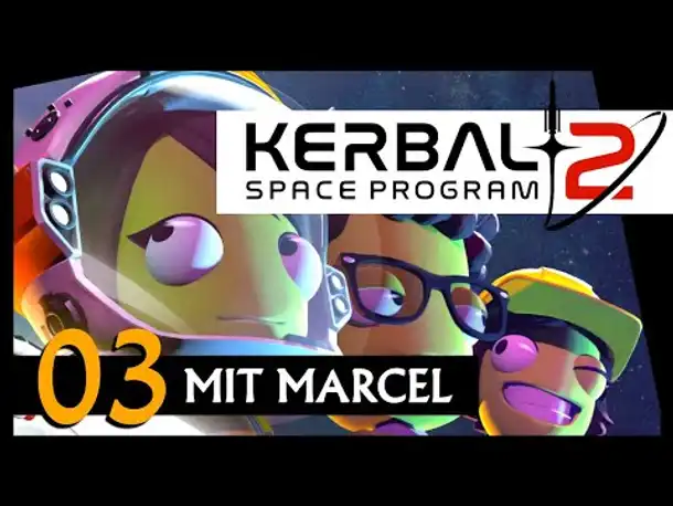First look! KERBAL SPACE PROGRAM 2 | Mit Marcel (03) [Deutsch]