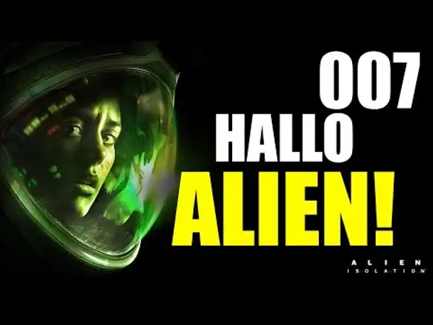 Let's Play Alien Isolation Gameplay German |  Deutsch Ps4 Part 7 -  Hallo Alien!