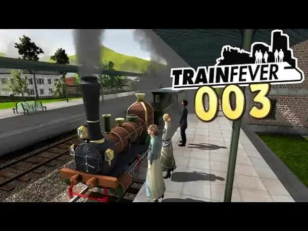 Let's Play Train Fever Gameplay German #003 (Deutsch)