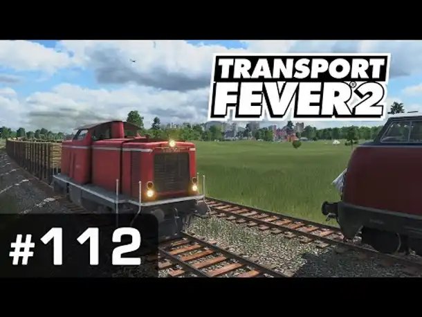 #112: Modernisierungsfieber ✦ Let's Play Transport Fever 2 ✦ Sandbox / schwer