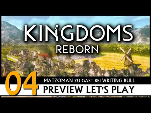 Kingdoms Reborn - Preview Let's Play mit Matzoman (04) [Deutsch]