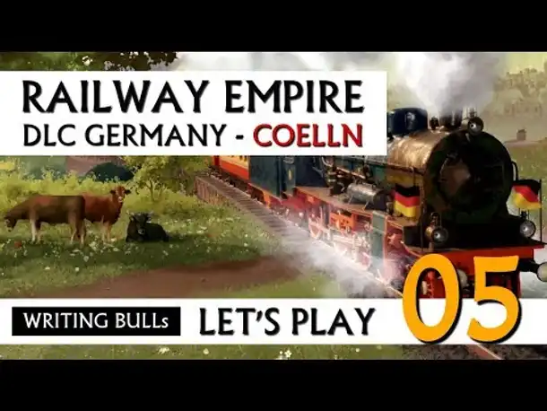 Let's Play: Railway Empire DLC Germany Cölln (05) [Deutsch]
