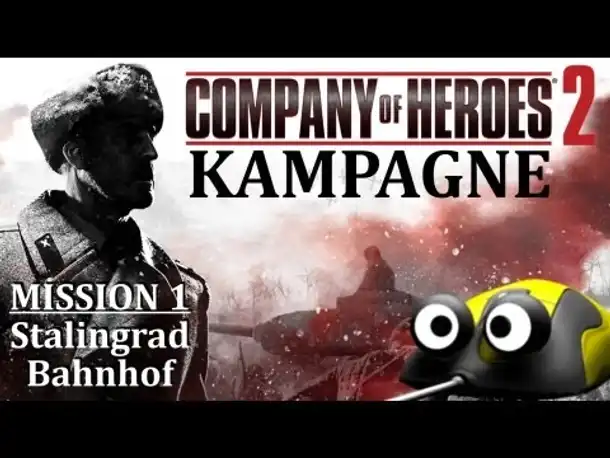Let's Play Company of Heroes 2 Kampagne #01 Stalingrad Bahnhof (General) (Gameplay Deutsch)