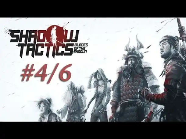 Angespielt: Shadow Tactics #4/6 - Die Straße von Nakasendō (gameplay, deutsch, Let's Play)