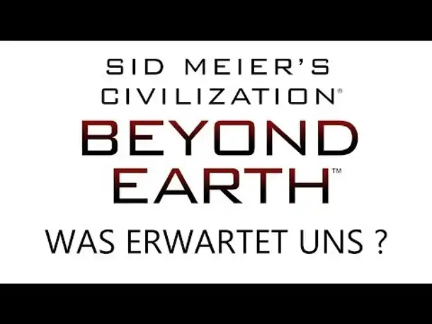 Civilization Beyond Earth - was erwartet uns?
