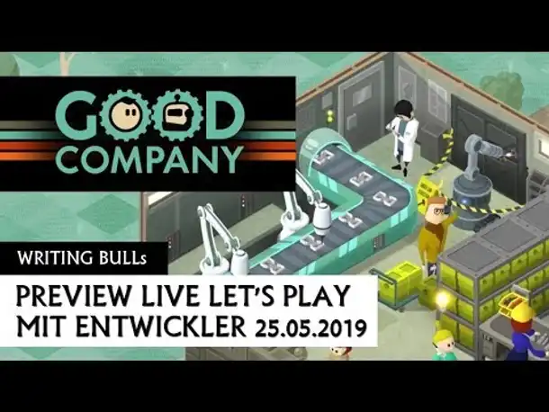 Preview Live Let's Play: Good Company - mit Entwickler (Beta-Version) [Deutsch]