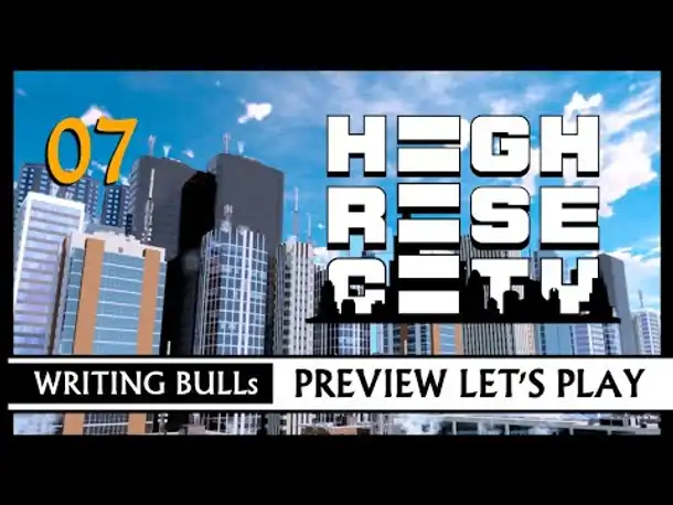 HIGHRISE CITY: Preview Let's Play | Playtest-Version (07) [Deutsch]