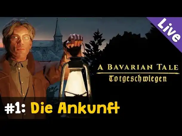#1: Die Ankunft ✦ A Bavarian Tale: Totgeschwiegen (Blind / Livestream-Aufzeichnung)