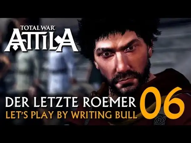 Let's Play:  Der letzte Römer | Total War Attila (06) [deutsch]