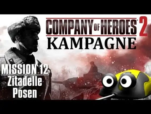Let's Play Company of Heroes 2 Kampagne #12 Zitadelle Posen (General) (Gameplay Deutsch)