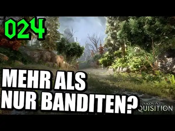 Let's Play Dragon Age Inquisition Gameplay German Deutsch Part 24 Mehr als nur Banditen