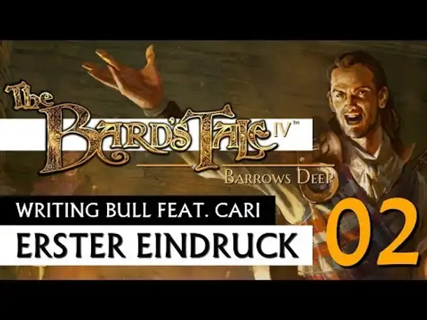 Erster Eindruck: The Bard's Tale IV - Barrows Deep (02) [Deutsch]