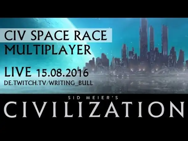Teaser: CIVSpaceRace Live 15.08.2016 | MP Beyond Earth [deutsch]