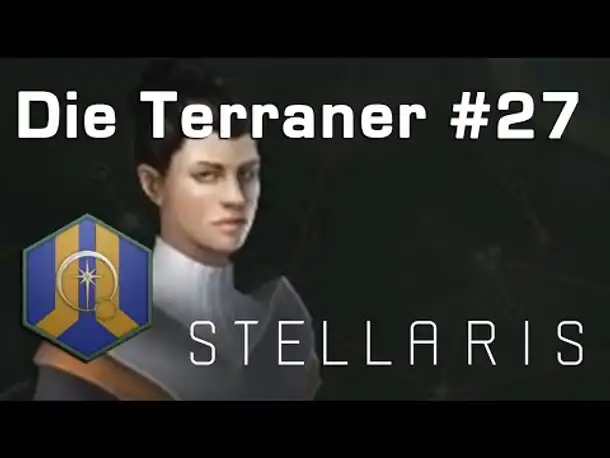 Let's Play Stellaris - Terraner #27: Der militärisch-industrielle Komplex (Community-LP)