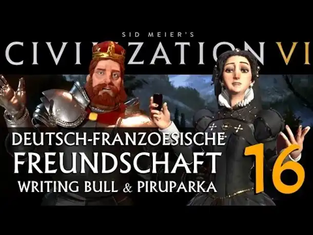 Let's Play: Civ VI | Deutsch-Französ. Freundschaft (16) [deutsch]