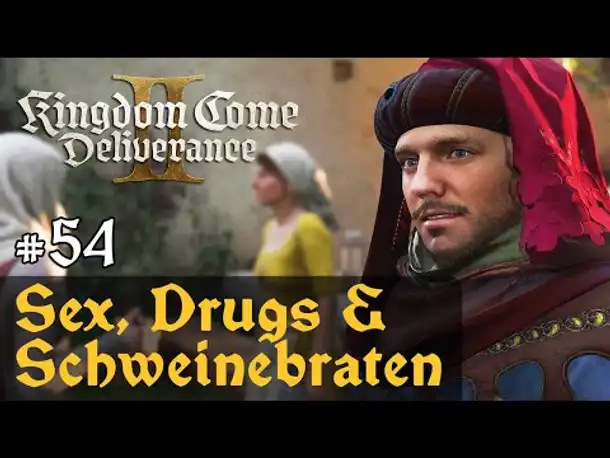 #54: Sex, Drugs & Schweinebraten ✦ Let's Play Kingdom Come Deliverance 2 (Slow-, Long- & Roleplay)