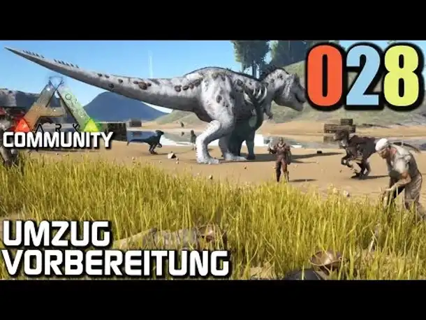 Ark Survival Evolved Gameplay German | Com Server #028 Umzug Vorbereitung | Let's Play Deutsch
