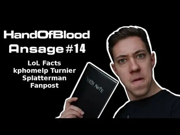 HandOfBlood Ansage #14: LoL Facts, kphomelp Turnier, Splatterman, Fanpost
