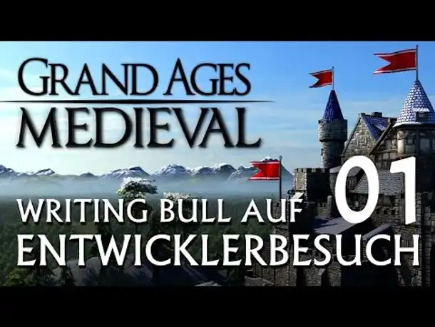 Entwicklerbesuch: Grand Ages Medieval (01)