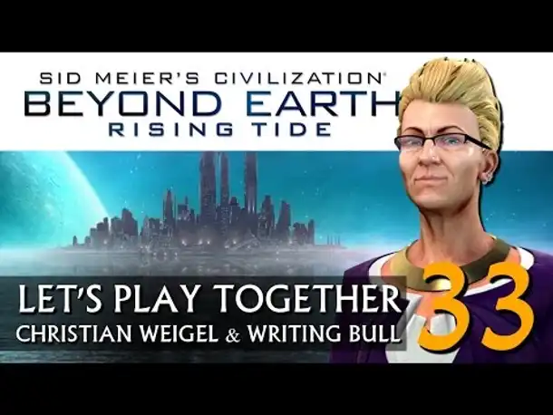 Let's Play: Rising Tide | Beyond Earth (33) [deutsch]