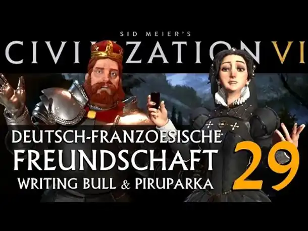 Let's Play: Civ VI | Deutsch-Französ. Freundschaft (29) [deutsch]