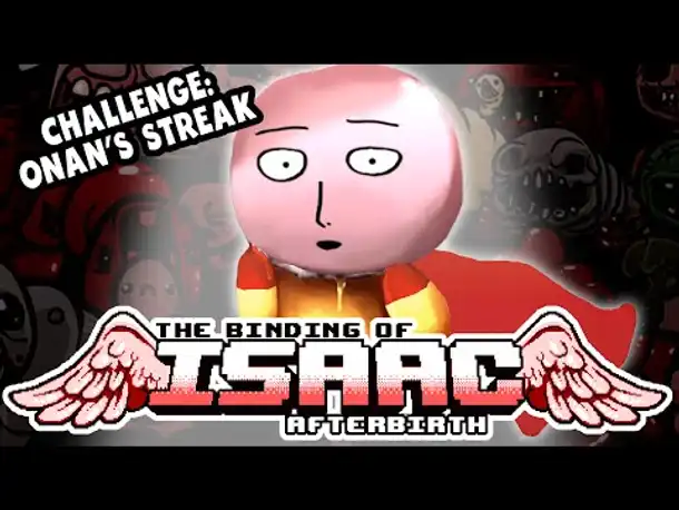 Challenge: ONAN'S STREAK | #24 | The Binding of Isaac: Afterbirth
