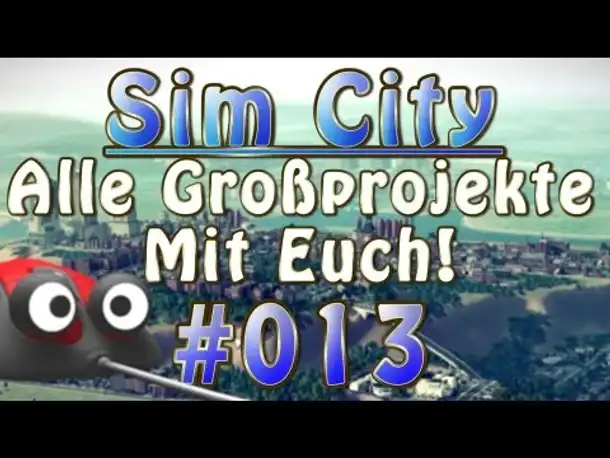 Let's Play Together (LPT) Sim City 5 Multiplayer Alle Großprojekte mit euch! #013 [Deutsch] [NEU]