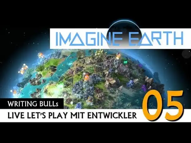 Let's Play mit Entwicklern: Imagine Earth (05) [Deutsch]