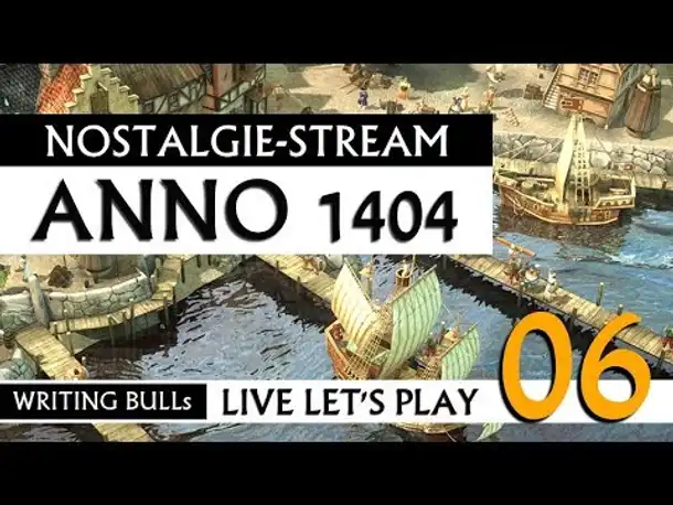 Nostalgie-Livestream: Anno 1404 (06)