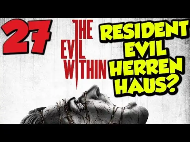 Let's Play The Evil Within Gameplay German Deutsch PS4 Part 27 Resident Evil Herrenhaus