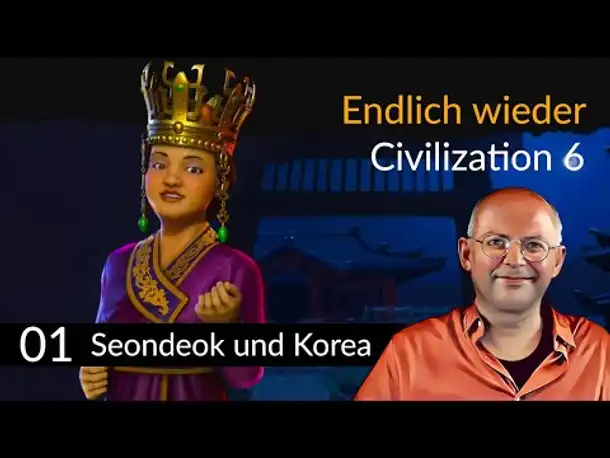 Endlich wieder Civ 6! CIVILIZATION VI: Korea (01) [Deutsch]
