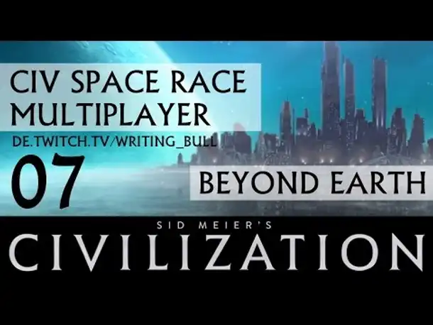 CIVSpaceRace: Multiplayer Beyond Earth (07) [deutsch]