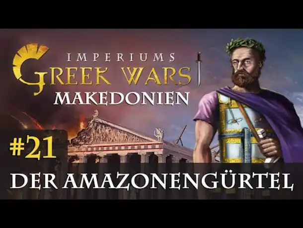 Let's Play Imperiums Greek Wars #21: Der Gürtel der Amazonen (Makedonien / schwer)