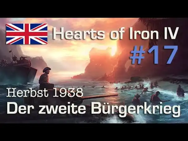 Let's Play Hearts of Iron 4 - Großbritannien #17: Der zweite Bürgerkrieg (deutsch / sehr schwer)
