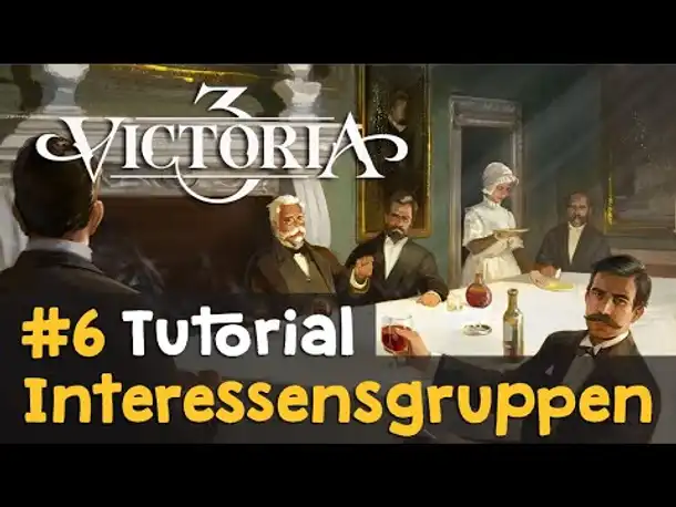 #6: Interessensgruppen ✦ Victoria 3 Tutorial (Deutsch)